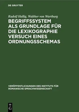 Hallig / Wartburg |  Begriffssystem als Grundlage für die Lexikographie Versuch eines Ordnungsschemas | eBook | Sack Fachmedien