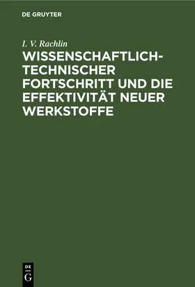Rachlin |  Wissenschaftlich-technischer Fortschritt und die Effektivität neuer Werkstoffe | eBook | Sack Fachmedien