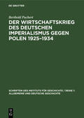 Puchert |  Der Wirtschaftskrieg des Deutschen Imperialismus gegen Polen 1925¿1934 | Buch |  Sack Fachmedien