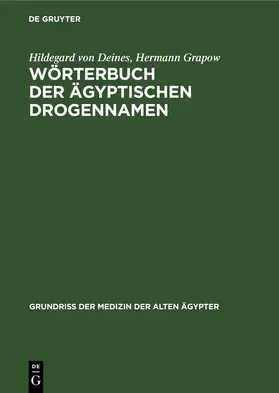 Deines / Grapow |  Wörterbuch der Ägyptischen Drogennamen | eBook | Sack Fachmedien