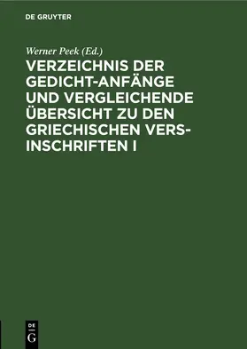 Peek |  Verzeichnis der Gedicht-Anfänge und vergleichende Übersicht zu den Griechischen Vers-Inschriften I | eBook | Sack Fachmedien