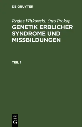 Witkowski / Prokop |  Regine Witkowski; Otto Prokop: Genetik erblicher Syndrome und Missbildungen. Teil 1 | eBook | Sack Fachmedien
