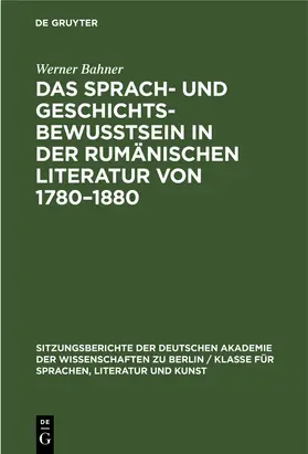 Bahner |  Das Sprach- und Geschichtsbewusstsein in der rumänischen Literatur von 1780-1880 | Buch |  Sack Fachmedien
