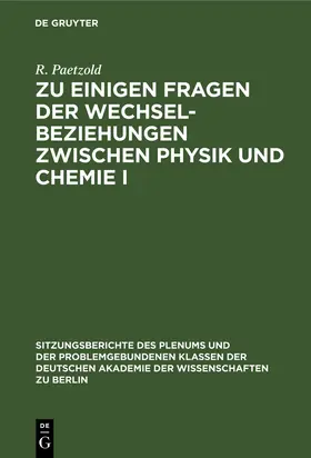 Schirmer / Paetzold / Vojta | Zu einigen Fragen der Wechselbeziehungen zwischen Physik und Chemie I | Buch | 978-3-11-258369-2 | www.sack.de