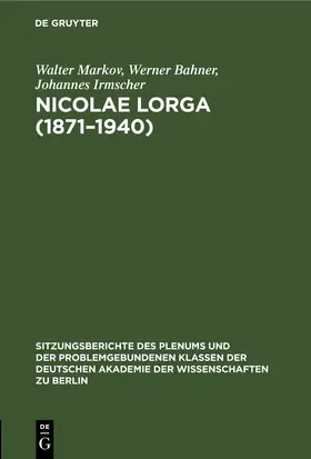 Markov / Bahner / Irmscher |  Nicolae lorga (1871–1940) | eBook | Sack Fachmedien