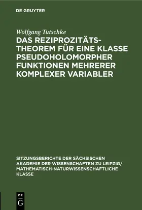 Tutschke | Das Reziprozitätstheorem für eine Klasse pseudoholomorpher Funktionen mehrerer komplexer Variabler | E-Book | www.sack.de