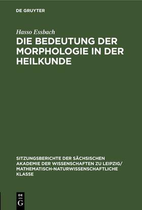Essbach | Die Bedeutung der Morphologie in der Heilkunde | Buch | 978-3-11-258437-8 | sack.de