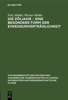 Mühle / Müller |  Die Zöliakie - Eine besondere Form der Eiweissunverträglichkeit | Buch |  Sack Fachmedien