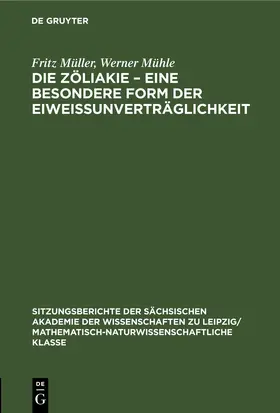 Müller / Mühle |  Die Zöliakie – Eine besondere Form der Eiweissunverträglichkeit | eBook | Sack Fachmedien