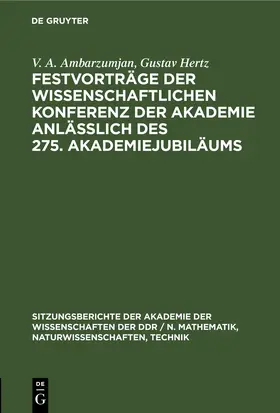 Ambarzumjan / Hertz |  Festvorträge der Wissenschaftlichen Konferenz der Akademie anläßlich des 275. Akademiejubiläums | eBook | Sack Fachmedien