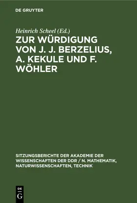 Scheel | Zur Würdigung von J. J. Berzelius, A. Kekule und F. Wöhler | E-Book | sack.de