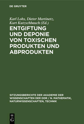 Entgiftung und Deponie von toxischen Produkten und Abprodukten | Buch | 978-3-11-258629-7 | sack.de