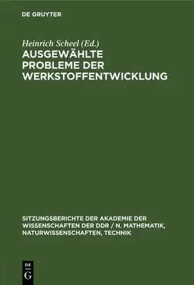 Scheel |  Ausgewählte Probleme der Werkstoffentwicklung | Buch |  Sack Fachmedien