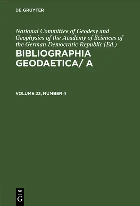  Bibliographia Geodaetica/ A, Volume 23, Number 4, Bibliographia Geodaetica/ A Volume 23, Number 4 | Buch |  Sack Fachmedien