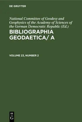  Bibliographia Geodaetica/ A, Volume 23, Number 2, Bibliographia Geodaetica/ A Volume 23, Number 2 | Buch |  Sack Fachmedien
