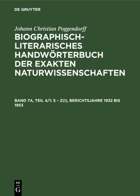 Poggendorff / Zaunick / Kühn |  S ¿ Z(I), Berichtsjahre 1932 bis 1953 | Buch |  Sack Fachmedien