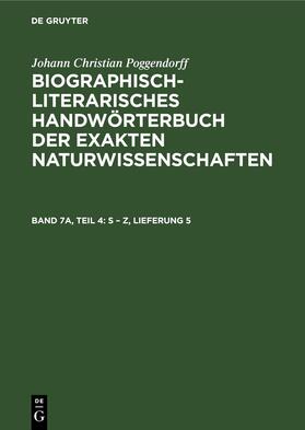 Poggendorff / Zaunick / Kühn |  S ¿ Z, Lieferung 5 | Buch |  Sack Fachmedien