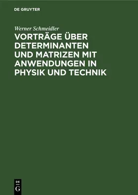 Schmeidler |  Vorträge über Determinanten und Matrizen mit Anwendungen in Physik und Technik | eBook | Sack Fachmedien