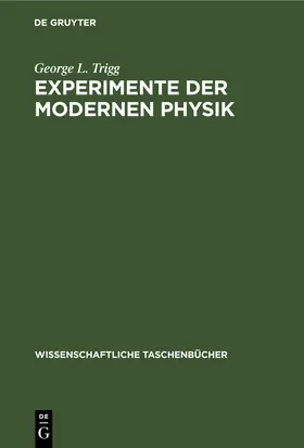 Trigg |  Experimente der modernen Physik | eBook | Sack Fachmedien