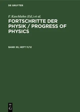 Kaschluhn / Rompe / Lösche |  Fortschritte der Physik / Progress of Physics. Band 30, Heft 11/12 | Buch |  Sack Fachmedien
