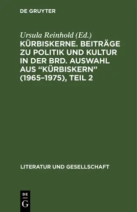 Reinhold |  Kürbiskerne. Beiträge zu Politik und Kultur in der BRD. Auswahl aus "Kürbiskern" (1965-1975), Teil 2 | Buch |  Sack Fachmedien