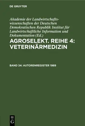  Agroselekt. Reihe 4: Veterinärmedizin, Band 34, Autorenregister 1989 | Buch |  Sack Fachmedien