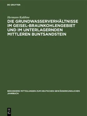 Kalähne |  Die Grundwasserverhältnisse im Geisel-Braunkohlengebiet und im unterlagernden Mittleren Buntsandstein | eBook | Sack Fachmedien