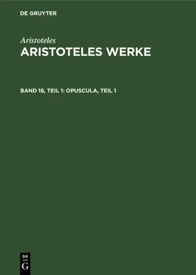 Aristoteles / Grumach / Rapp |  Opuscula, Teil 1 | Buch |  Sack Fachmedien