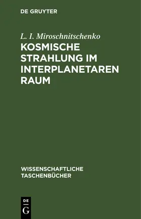 Miroschnitschenko |  Kosmische Strahlung im interplanetaren Raum | eBook | Sack Fachmedien