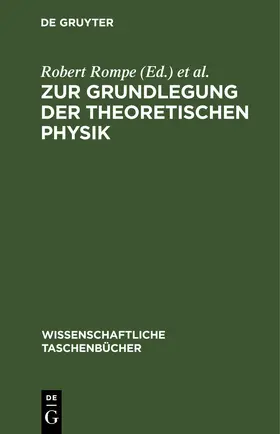 Rompe / Jürgen |  Zur Grundlegung der theoretischen Physik | eBook | Sack Fachmedien