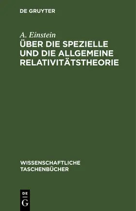 Einstein |  Über die spezielle und die allgemeine Relativitätstheorie | eBook | Sack Fachmedien