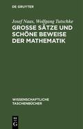 Tutschke / Naas |  Große Sätze und schöne Beweise der Mathematik | Buch |  Sack Fachmedien
