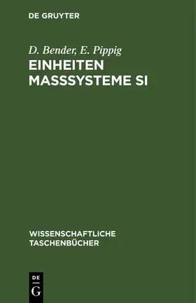 Pippig / Bender | Einheiten Maßsysteme SI | Buch | 978-3-11-259639-5 | www.sack.de