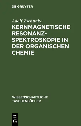 Zschunke |  Kernmagnetische Resonanzspektroskopie in der organischen Chemie | eBook | Sack Fachmedien