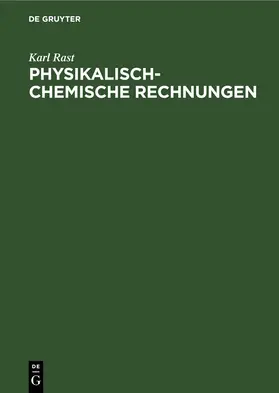 Rast | Physikalisch-chemische Rechnungen | E-Book | www.sack.de