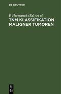 Hermanek / Wagner / Scheibe |  TNM Klassifikation maligner Tumoren | Buch |  Sack Fachmedien