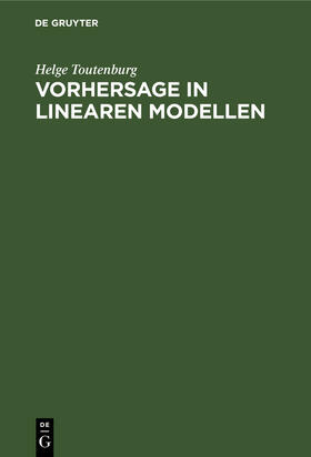 Toutenburg | Vorhersage in linearen Modellen | Buch | 978-3-11-259769-9 | sack.de