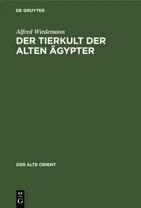 Wiedemann |  Der Tierkult der alten Ägypter | eBook | Sack Fachmedien