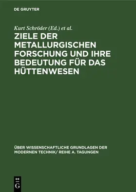 Schröder / Thilo |  Ziele der metallurgischen Forschung und ihre Bedeutung für das Hüttenwesen | eBook | Sack Fachmedien