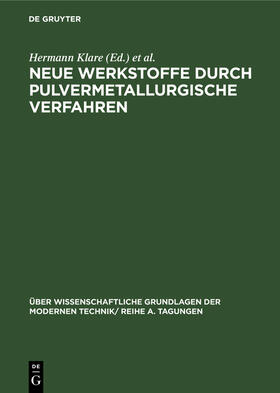Klare / Frühauf / Gummel | Neue Werkstoffe durch pulvermetallurgische Verfahren | Buch | 978-3-11-259789-7 | sack.de