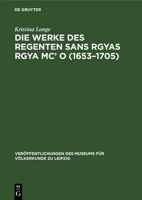 Lange |  Die Werke des Regenten Sans Rgyas Rgya Mc’ O (1653–1705) | eBook | Sack Fachmedien