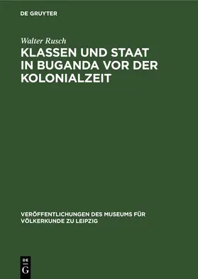 Rusch |  Klassen und Staat in Buganda vor der Kolonialzeit | eBook | Sack Fachmedien
