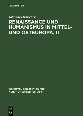 Irmscher |  Renaissance und Humanismus in Mittel- und Osteuropa, II | Buch |  Sack Fachmedien