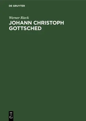 Rieck | Johann Christoph Gottsched | Buch | 978-3-11-259863-4 | www.sack.de