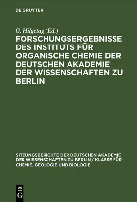 Hilgetag |  Forschungsergebnisse des Instituts für Organische Chemie der Deutschen Akademie der Wissenschaften zu Berlin | eBook | Sack Fachmedien