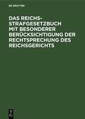  Das Reichs-Strafgesetzbuch mit besonderer Berücksichtigung der Rechtsprechung des Reichsgerichts | Buch |  Sack Fachmedien