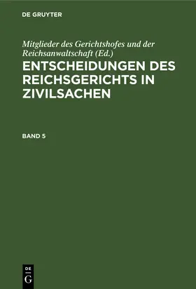 Entscheidungen des Reichsgerichts in Zivilsachen. Band 5 | Buch | 978-3-11-260045-0 | www.sack.de
