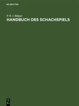 Bilguer |  Handbuch des Schachspiels | Buch |  Sack Fachmedien