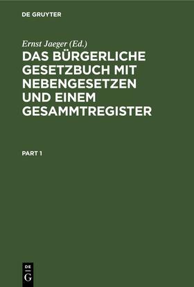 Jaeger | Das Bürgerliche Gesetzbuch mit Nebengesetzen und einem Gesammtregister | Buch | 978-3-11-260055-9 | sack.de
