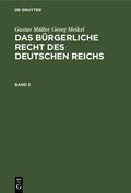 Meikel / Müller |  Gustav Müller; Georg Meikel: Das Bürgerliche Recht des Deutschen Reichs. Band 2 | Buch |  Sack Fachmedien
